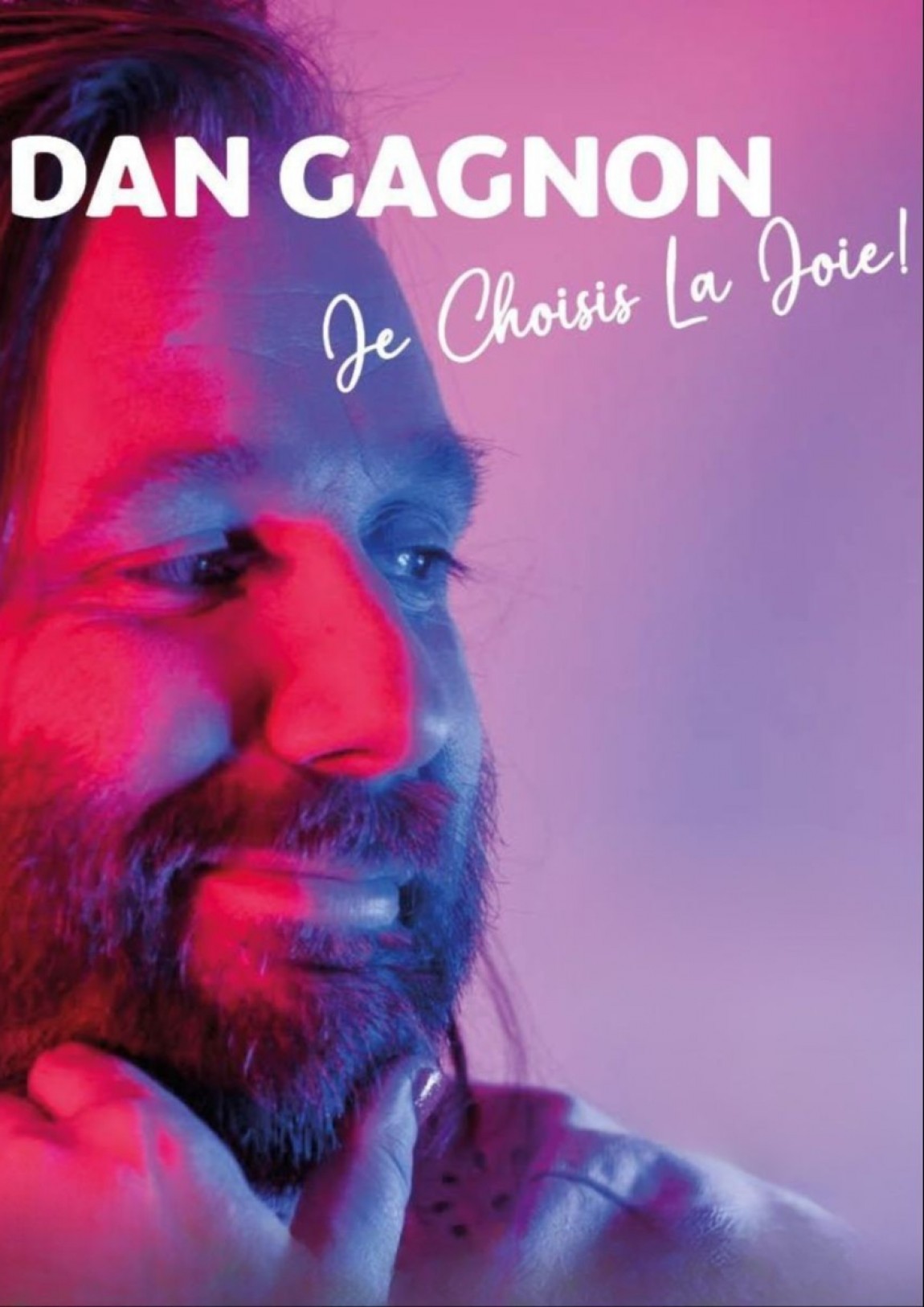 Dan Gagnon - Je choisis la joie!